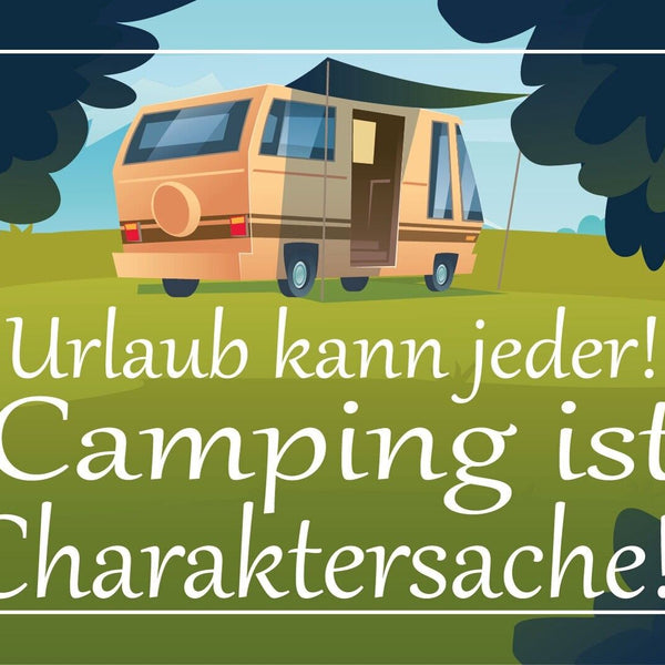 Nostalgie Schild Urlaub Camping Charakter 12x18 / 20x30 / 30x40 Blech od.Holz