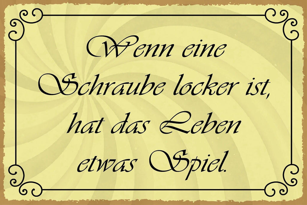 Nostalgie Schild Schraube locker Leben Spiel 12x18 / 20x30 / 30x40 Blech od.Holz
