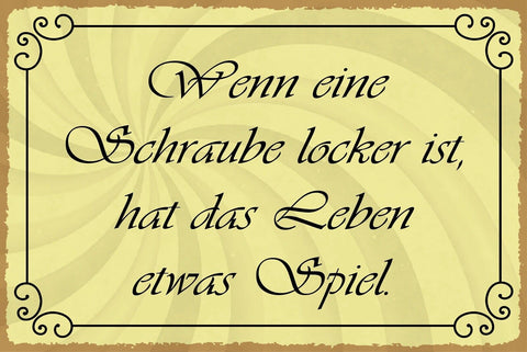Nostalgie Schild Schraube locker Leben Spiel 12x18 / 20x30 / 30x40 Blech od.Holz