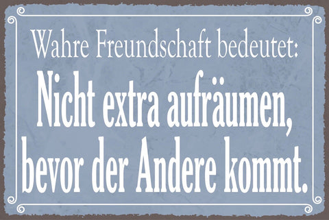 Nostalgie Schild Freundschaft Aufräumen 12x18 / 20x30 / 30x40 Blech od. Holz