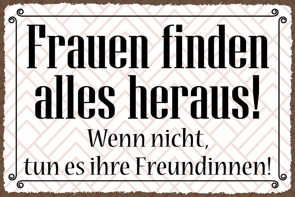 Nostalgie Schild Frauen finden alles heraus 12x18 / 20x30 / 30x40 Blech od. Holz