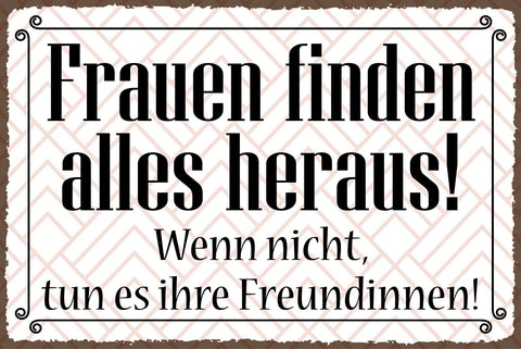 Nostalgie Schild Frauen finden alles heraus 12x18 / 20x30 / 30x40 Blech od. Holz
