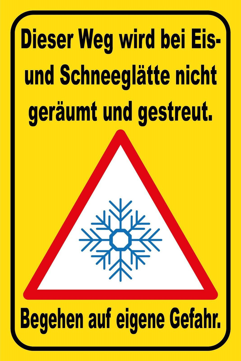 Schild Weg Eis- Schneeglätte nicht geräumt 12x18 / 20x30 / 30x40 Blech od. Holz
