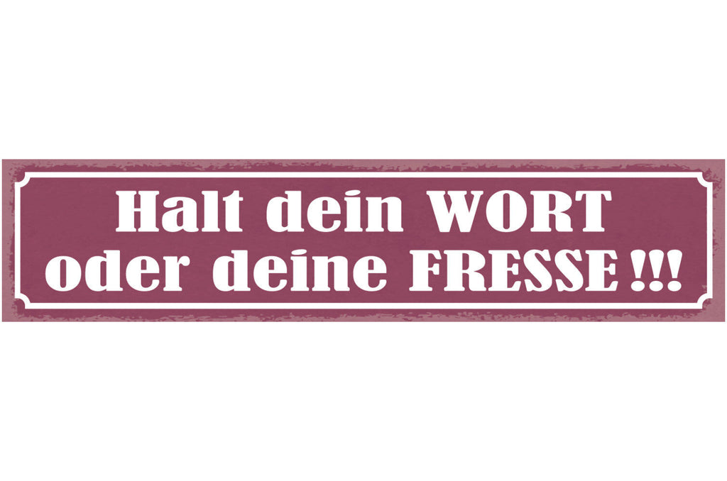Schild Halt Dein Wort Oder Deine Fresse Versprechen Mund 46 x 10 Blech od. Holz