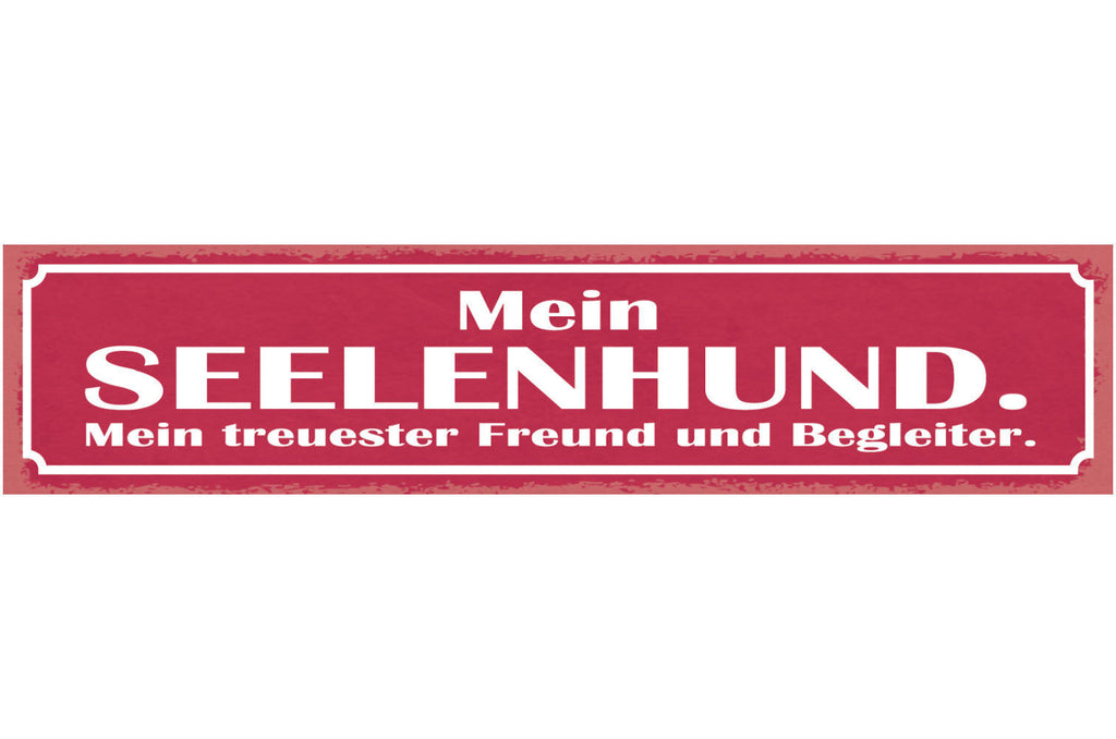Schild Mein Seelen Hund Mein Treuester Freund & Begleiter 46 x 10 Blech od. Holz