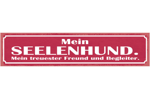 Schild Mein Seelen Hund Mein Treuester Freund & Begleiter 46 x 10 Blech od. Holz
