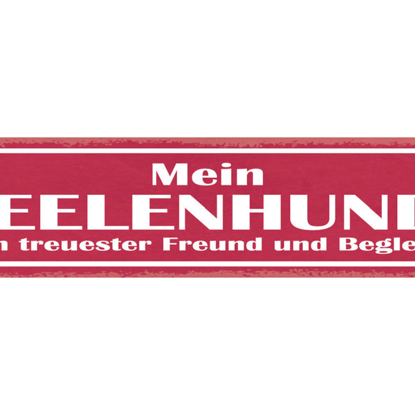 Schild Mein Seelen Hund Mein Treuester Freund & Begleiter 46 x 10 Blech od. Holz