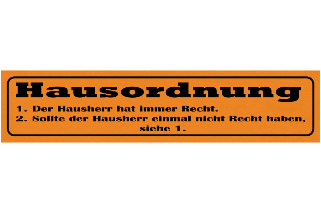 Schild Hausordnung 1. Der Hausherr Hat Immer Recht Wenn Nicht Siehe 1. 46 x 10