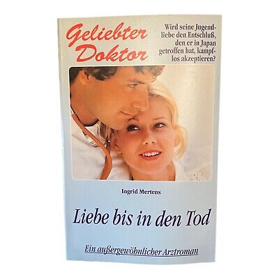 832 Ingrid Mertens GELIEBTER DOKTOR - LIEBE BIS IN DEN TOD Arztroman