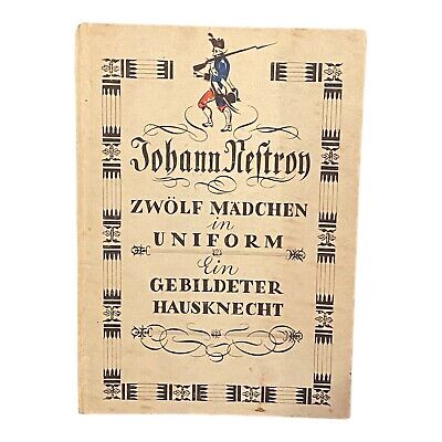 885 Johann Nestroy ZWÖLF MÄDCHEN IN UNIFORM EIN GEBILDETER HAUSKNECHT HC