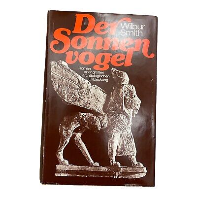 1224 Wilbur Smith DER SONNENVOGEL Roman einer großen archäologischen Entdeckun