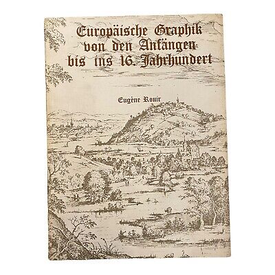 1459 Eugene Rouir EUROPÄISCHE GRAPHIK VON DEN ANFÄNGEN BIS INS 16. JAHRHUNDERT