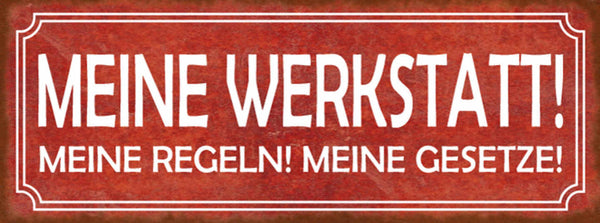 Schild Meine Werkstatt Meine Regeln Meine Gesetze Werkzeug 27x10 Blech od.Holz