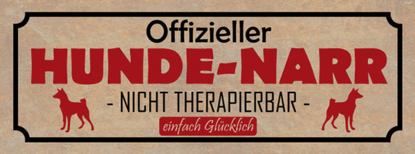 Schild Offizieller Hunde Narr Nicht Therapierbar Einfach Glücklich Hund 27x10