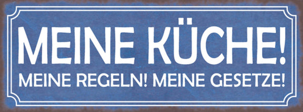 Schild Meine Küche Meine Regeln Meine Gesetze Kochen Koch 27x10 Blech od.Holz