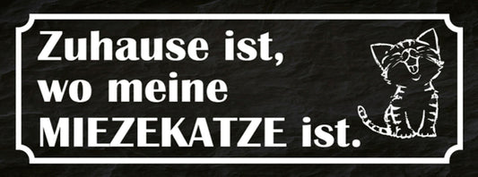 Schild Zuhause Ist Wo Meine Mieze Katze Ist Haustier Liebe 27x10 Blech od.Holz