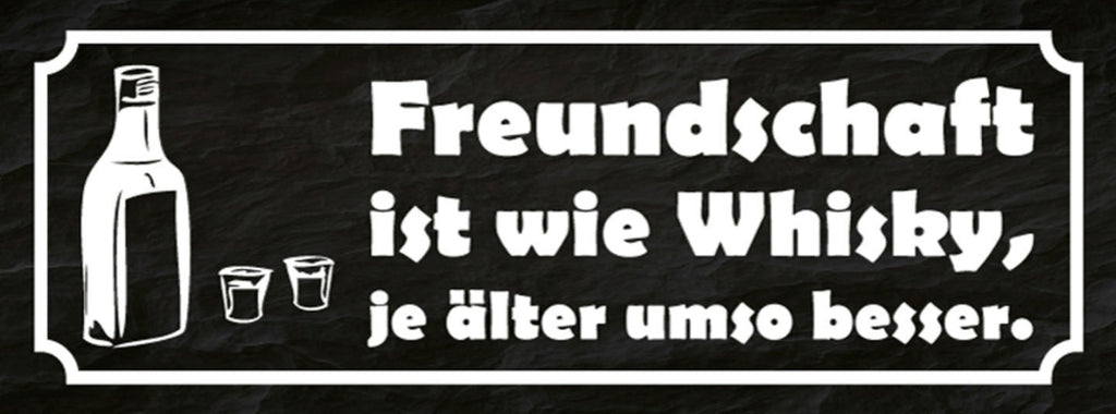 Schild Freundschaft Ist Wie Whiskey Je Älter Umso Besser 27x10 Blech od.Holz