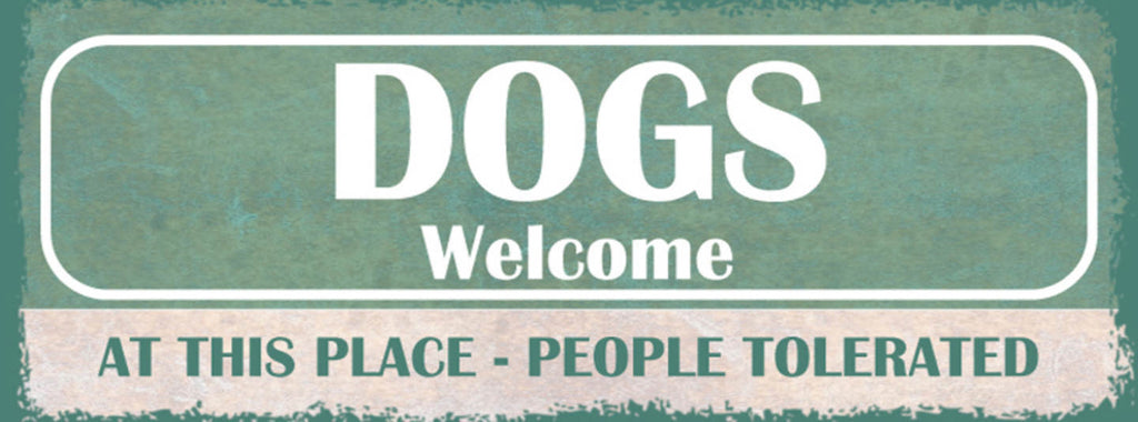 Schild Dogs Welcome At This Place People Tolerated Hunde 27x10 Blech od.Holz