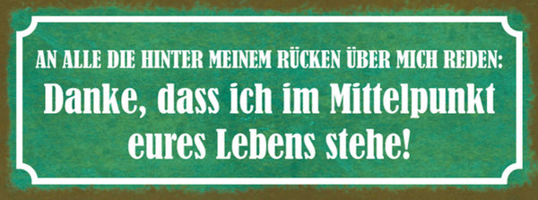 Schild An Alle Die Hinter Meinen Rücken Über Mich Reden Danke Mittelpunkt Leben