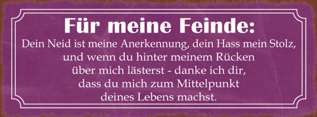 Schild Für Meine Feinde Neid Ist Meine Anerkennung Hass Stolz Mittelpunkt Lebens