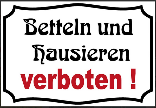 Nostalgie  Sprüche Betteln u Hausieren verboten 12x18/20x30/30x40 Blech od. Holz