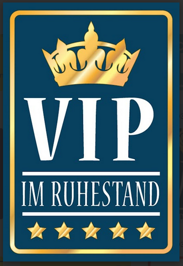 Nostalgie Schild  Geburtstag VIP im Ruhestand  12x18/20x30/30x40 Blech od. Holz