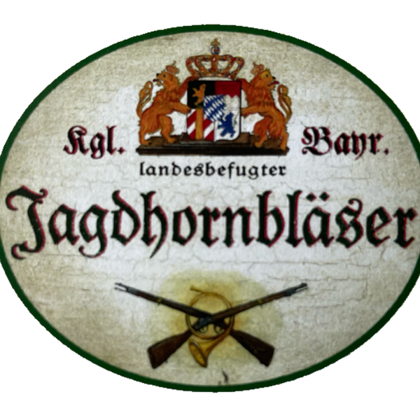 Nostalgie Holzschild Bayern Königlich Bayerischer Landesbefugter Jagdhornbläser