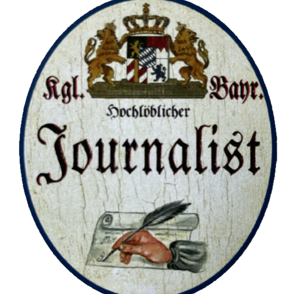 Nostalgie Holzschild Bayern Königlich Bayerischer Hochlöblicher Journalist