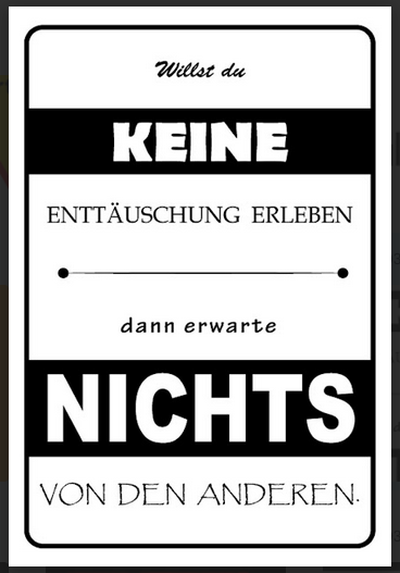 Nostalgie Schild Sprüche Lebensweisheit  12x18/20x30/30x40 Blech od Holz