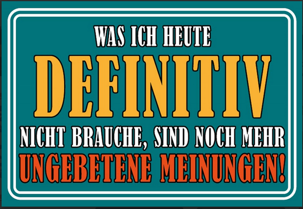 Nostalgie Schild Sprüche Ungebetene Meinungen 12x18/20x30/30x40 Blech od. Holz
