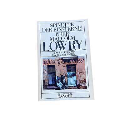 MALCOLM LOWRY, SPINETTE DER FINSTERNIS über Malcolm Lowry ; Materialienbd. +Abb