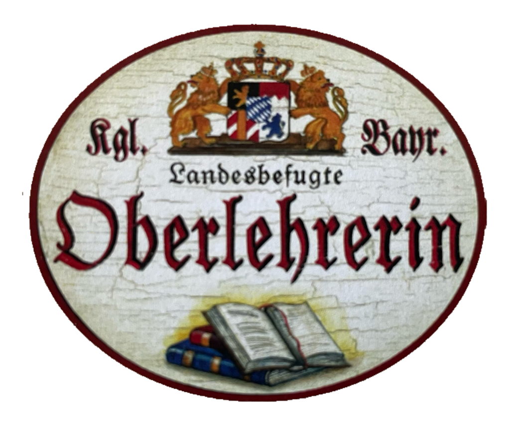 Nostalgie Holzschild Bayern Königlich Bayerische Landesbefugte Oberlehrerin