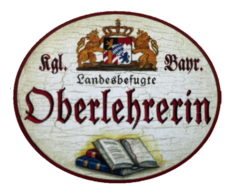 Nostalgie Holzschild Bayern Königlich Bayerische Landesbefugte Oberlehrerin