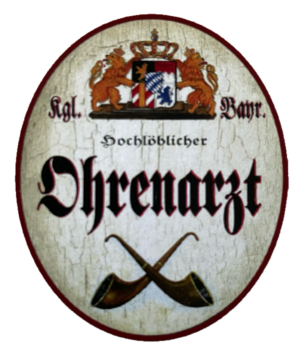 Nostalgie Holzschild Bayern Königlich Bayerischer Hochlöblicher Ohrenarzt Schild