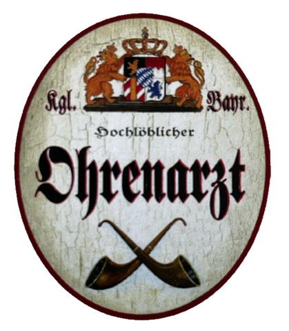 Nostalgie Holzschild Bayern Königlich Bayerischer Hochlöblicher Ohrenarzt Schild