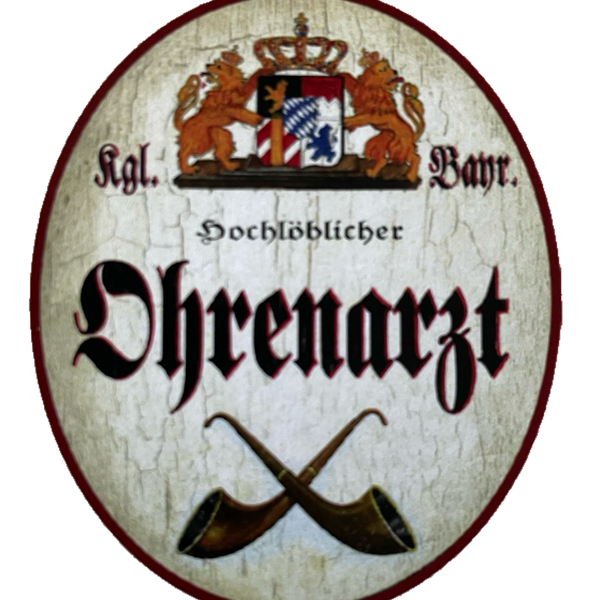 Nostalgie Holzschild Bayern Königlich Bayerischer Hochlöblicher Ohrenarzt Schild
