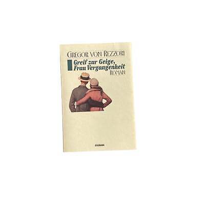 Gregor von Rezzori GREIF ZUR GEIGE, FRAU VERGANGENHEIT Roman +Abb