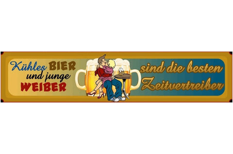 Schild Kühles Bier Junge Weiber Alkohol Frau Zeitvertreib 46 x 10 Blech od. Holz