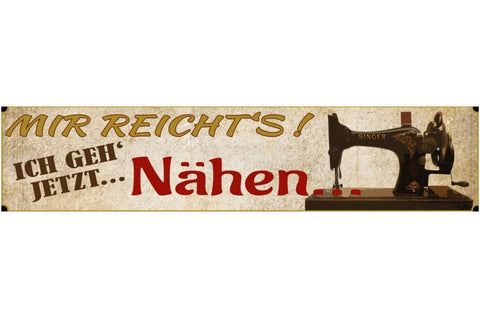 Schild Nähen Nähmaschine Handarbeit Mir Reicht's Hobby 46 x 10 Blech od. Holz