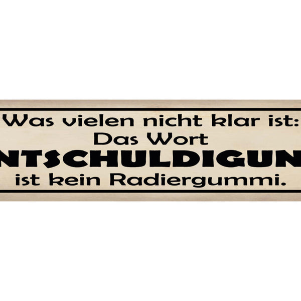 Schild Nicht Klar Wort Entschuldigung Kein Radiergummi 46 x 10 Blech od. Holz