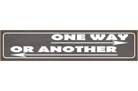 Schild One Way Or Another Eine Richtung Anderer Weg 46 x 10 Blech od. Holz