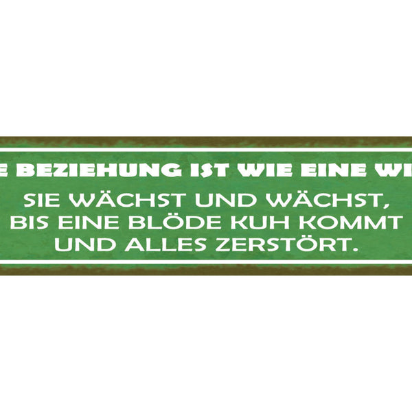 Schild Eine Beziehung ist wie eine Wiese Sie Wächst bis eine blöde Kuh kommt