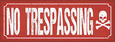 Schild No Trespassing Zutritt Verboten Unerlaubtes Betreten 27x10 Blech od.Holz