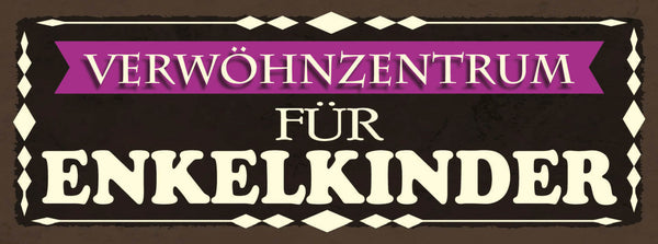 Schild Verwöhnzentrum Für Enkelkinder Oma Opa Großeltern 27x10 Blech od.Holz