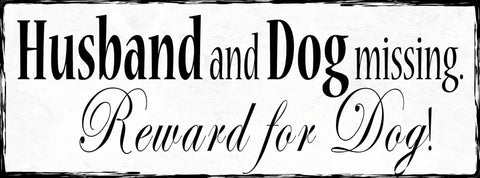 Schild Husband & Dog Missing Reward For Dog Hund Ehemann 27x10 Blech od.Holz