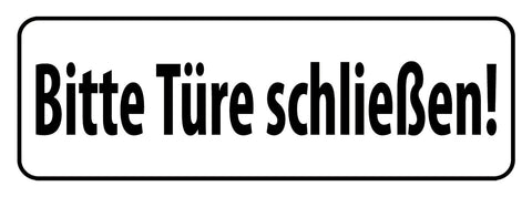 Schild Bitte Türe Schließen Tür Geschäft Büro Lokal Haus 27x10 Blech od.Holz