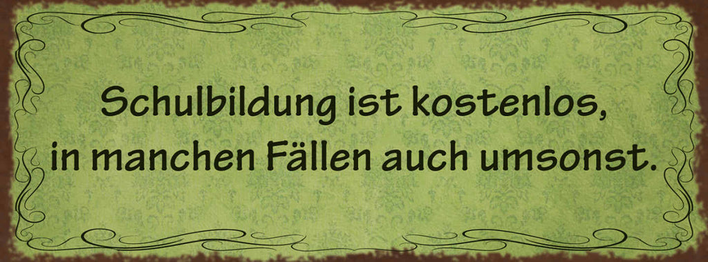 Schild Schulbildung Ist Kostenlos In Manchen Fällen Auch Umsonst Lernen 27x10