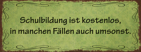 Schild Schulbildung Ist Kostenlos In Manchen Fällen Auch Umsonst Lernen 27x10