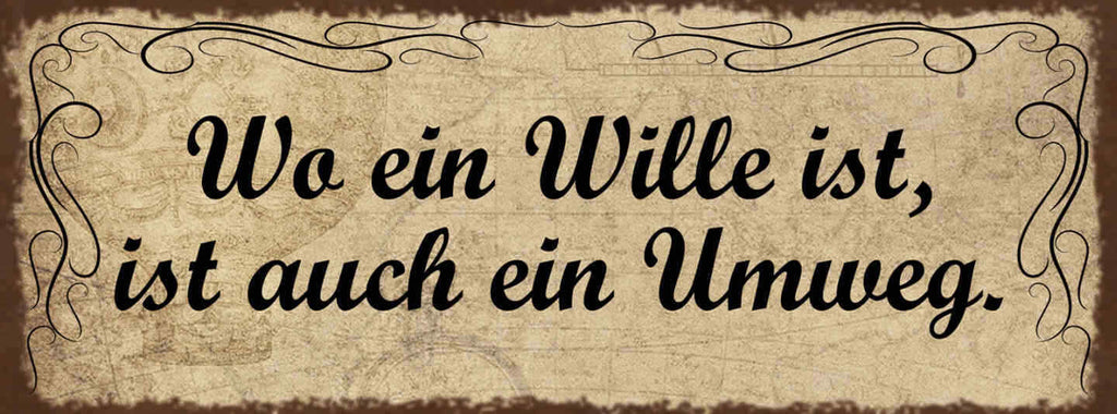 Schild Wo Ein Wille Ist Ist Auch Ein Weg Leben Ziel Erfolg 27x10 Blech od.Holz
