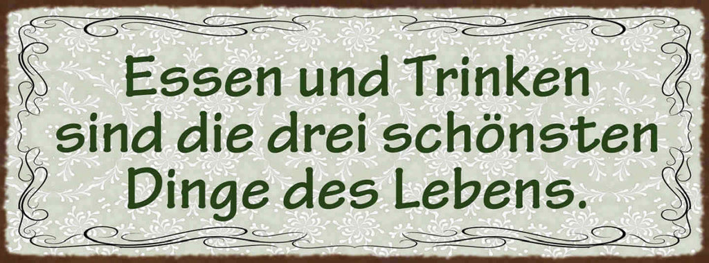 Schild Essen & Trinken Sind Die 3 Schönsten Dinge Des Lebens 27x10 Blech od.Holz